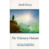 The Visionary Human- Mystical Consciousness and Paranormal Perspectives