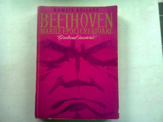 BEETHOVEN , MARILE EPOCI CREATOARE. CANTECUL INVIERII - ROMAIN ROLLAND foto