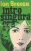 Intr-o Singura Ora. Nuvele - Ion Grecea (1978, Bucuresti, Editura Militara) Roman