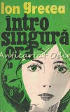 Intr-o Singura Ora. Nuvele - Ion Grecea (1978, Bucuresti, Editura Militara) Roman