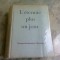 L ETERNITE PLUS UN JOUR - GEORGES EMMANUEL CLANCIER (CARTE IN LIMBA FRANCEZA)