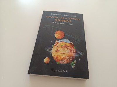 GEORGE GAMOW, MINUNATA LUME A DOMNULUI TOMPKINS. POVESTEA FANTASTICA A FIZICII foto