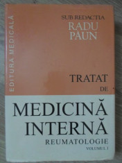 TRATAT DE MEDICINA INTERNA REUMATOLOGIE VOL.1-SUB REDACTIA RADU PAUN foto