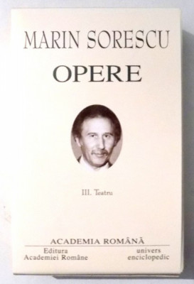 OPERE de MARIN SORESCU , VOL III , TEATRU , 2003 foto