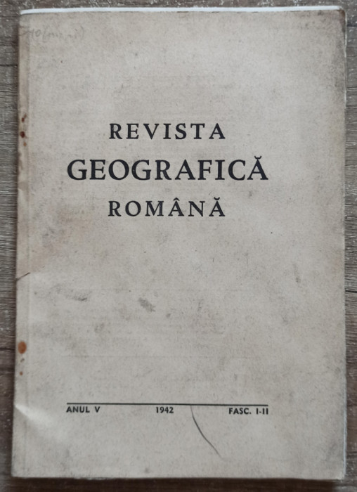 Revista geografica romana// 1942, fascicolele I-II