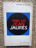 VIATA LUI JEAN JAURES-MARCELLE AUCLAIR