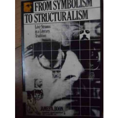 From Symbolism To Structuralism - James A. Boon , 20008940