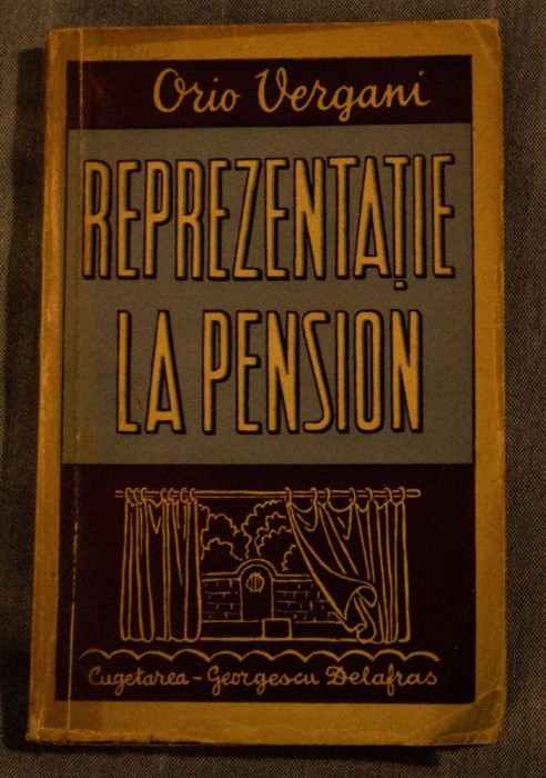 Orio Vergani - Reprezentație la pension (Cugetarea-Georgescu Delafras)