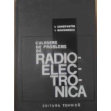 CULEGERE DE PROBLEME DE RADIOELECTRONICA-I. CONSTANTIN, I. DIACONESCU-265952