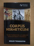 Hermes Trismegistos - Corpus Hermeticum. Textele fundamentale