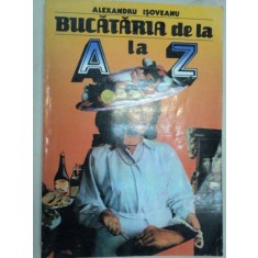 BUCATARIA DE LA A LA Z-ALEXANDRU ISOVEANU