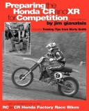 Preparing the Honda Cr and Xr for Competition: Includes Training Tips from Marty Smith, and and a Detailed Look at the Cr and Rc Honda Factory Race Bi