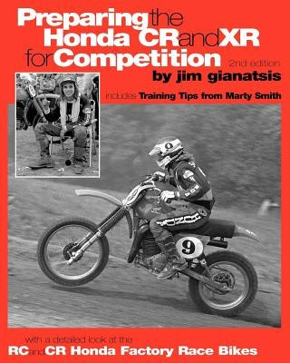 Preparing the Honda Cr and Xr for Competition: Includes Training Tips from Marty Smith, and and a Detailed Look at the Cr and Rc Honda Factory Race Bi foto