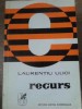 Recurs - Laurentiu Ulici, Cartea Romaneasca 1971, biografie, carte beletristica, 134 pagini