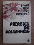 Piersica de primavara. Proza scurta chineza moderna