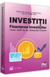Investitii. Finantarea investitiilor - Teodor Hada, Iulia Iuga
