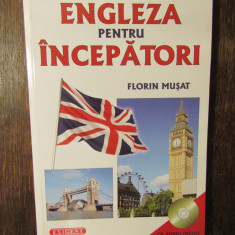 Engleza pentru începători - Florin Mușat (C.D. inclus)