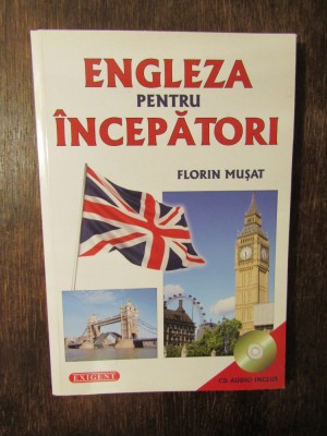 Engleza pentru &amp;icirc;ncepători - Florin Mușat (C.D. inclus) foto