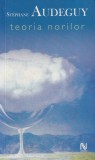 Teoria Norilor - Stephane Audeguy, Nemira, Roman, Beletristica, Colectia Babel, 2006