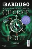 Cumpara ieftin Cu orice pret. Al doilea volum din seria Alex Stern/Leigh Bardugo, Trei