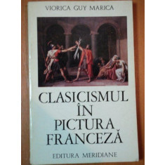 CLASICISMUL IN PICTURA franceza de VIORICA GUY MARICA, BUC. 1971