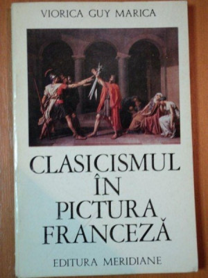 CLASICISMUL IN PICTURA franceza de VIORICA GUY MARICA, BUC. 1971 foto