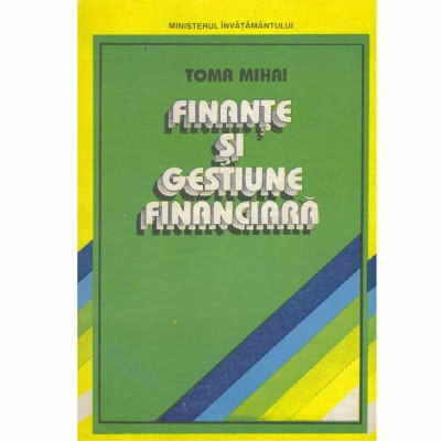 Toma Mihai - Finante si gestiune financiara - 133522 foto