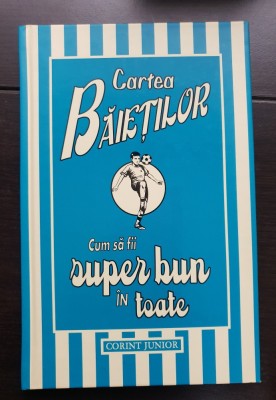 Cartea băieților. Cum să fii super bun &amp;icirc;n toate - Steve Martin foto