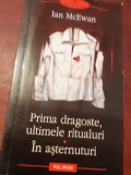 PRIMA DRAGOSTE,ULTIMELE RITUALURI In asternuturi - Ian McEwan