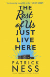 The Rest of Us Just Live Here | Patrick Ness, Walker Books Ltd