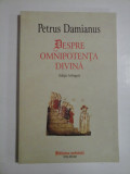 DESPRE OMNIPOTENTA DIVINA (Editie bilingva) - Petrus DAMIANUS