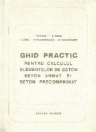 Ghid practic pentru calculul elementelor de beton, beton armat si beton precomprimat foto