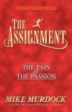 The Assignment Vol 4: The Pain &amp; the Passion