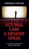 Actorul care a devenit spion Roman Carti Thomas Caplan Paperback brosat Fictiune RAO
