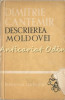 Descrierea Moldovei - Dimitrie Cantemir, Biblioteca Scolarului, Editura Ion Creanga, 1961, Carte veche, Clasele V-VIII