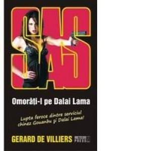 Gerard de Villiers - SAS - Omor&amp;acirc;ți-l pe Dalai Lama ( 108 ) foto