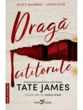 Draga cititorule. Seria Devil's Backbone. Cartea intai/Tate James