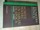 Schite pentru un tablou de epoca (1930-1940) - Dumitru Hincu (Editura Vivaldi, 2010)