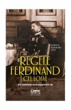 Cumpara ieftin Regele Ferdinand cel Loial - Paperback brosat - George N. Budișteanu - Corint