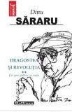 Dragostea si revolutia Vol.2: Cei care platesc cu viata - Dinu Sararu