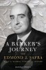 A Banker&#039;s Journey: How Edmond J. Safra Built a Global Financial Empire