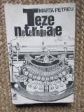 Marta Petreu - Teze Neterminate (Editia I, 1991) Cartea Romaneasca - Studii literare