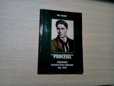 &amp;quot;PROCESUL&amp;quot; Capitanului CORNELIU ZELEA CODREANU Mai 1938 - Ghe. Buzatu - 252 p. foto