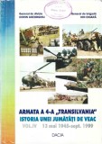 C9297N Armata a 4-a Transilvania, istoria unei jumătăți de veac, vol IV, 13 mai 1945 - sept 1999 de Dorin Gheorghiu și Ion Cioară, 1999, Cluj-Napoca