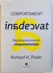 COMPORTAMENT INADECVAT - NASTEREA ECONOMIEI COMPORTAMENTALE de RICHARD H. THALER , 2015 foto