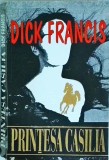Dick Francis - Printesa Casilia