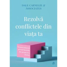 Rezolva conflictele din viata ta, Dale Carnegie &amp; Associates