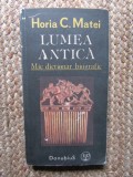 Lumea Antica - Mic Dictionar Biografic, Horia C. Matei, 1991. Istorie Antica, Civilizatii Orient Antic