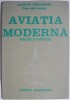 Aviatia Moderna: Realizari si Perspective - Gheorghe Zarioiu - Carte Tehnica Transporturi, Aviatie