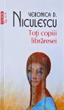 Toti copiii libraresei - Veronica D. Niculescu